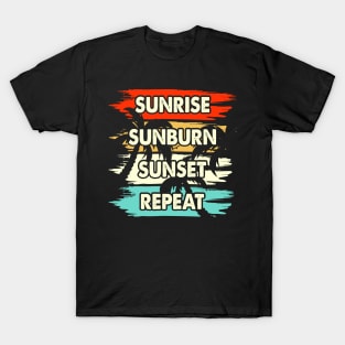 Sunrise Sunburn Sunset Repeat T Shirt For Women Men T-Shirt